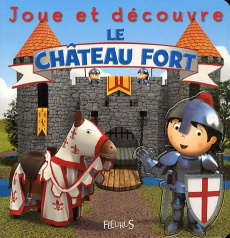 Le château fort - Bélineau Nathalie ; Beaumont Emilie ; Landemard Jo