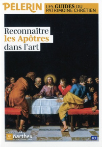 Pèlerin HS : Reconnaître les apôtres dans l'art - Bellanger Emmanuel ; Ponce Anne