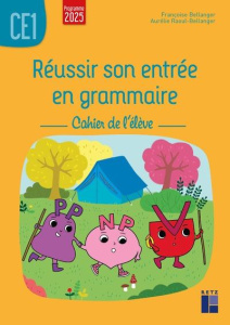 Réussir son entrée en grammaire CE1. Cahier de l'élève, Edition 2025 - Bellanger Françoise ; Raoul-Bellanger Aurélie