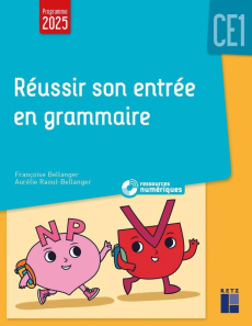 Réussir son entrée en grammaire CE1. Ressources numériques, Edition 2025 - Bellanger Françoise ; Raoul-Bellanger Aurélie