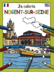 Nogent-sur-Seine. Edition bilingue français-anglais - Bellet Camille
