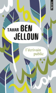 L'écrivain public - Ben Jelloun Tahar