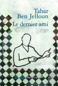 Le dernier ami - Ben Jelloun Tahar