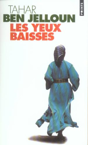 Les yeux baissés - Ben Jelloun Tahar