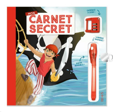 Mon carnet secret Pirates. Avec un cadenas à code et un stylo à encre invisible et lumière magique - Benabid Layla