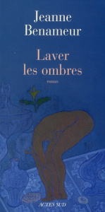 Laver les ombres - Benameur Jeanne