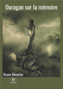 Ouragan sur la mémoire - Benattar Bruno
