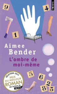 L'ombre de moi-même - Bender Aimee ; Desarthe Agnès
