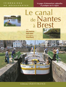 Le canal de Nantes à Brest - Benferhat Kader ; Aubert Sandra ; Nourry Richard