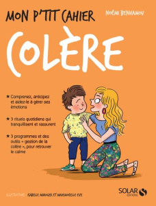 Mon p'tit cahier colère - Benhamou Noémi