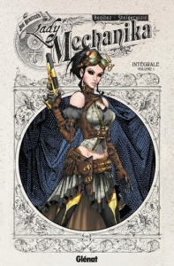 Lady Mechanika - Intégrale volume 1 : Tomes 1 à 3 - Benitez ; Chen ; Montiel ; Steigerwald ; Garcia