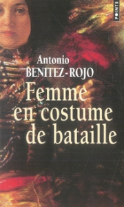 Femme en costume de bataille - Benitez-Rojo Antonio ; Proenza Anna
