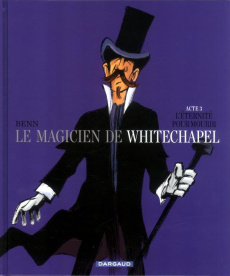 Le magicien de Whitechapel Tome 3 : L'éternité pour mourir - Benn André ; Matterne Pierre
