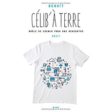 Célib' à terre. Drôle de chemin pour une rencontre - BENOIT