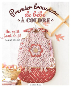 Premier trousseau de bébé à coudre - Benoit Sabine