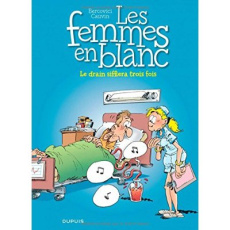 Les Femmes en Blanc Tome 17 : Le Drain sifflera trois fois - Bercovici Philippe ; Cauvin Raoul