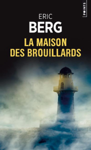 La maison des brouillards - Berg Eric ; Barret Catherine
