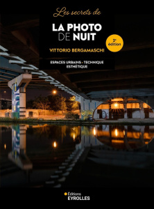 Les secrets de la photo de nuit. 2e édition - Bergamaschi Vittorio