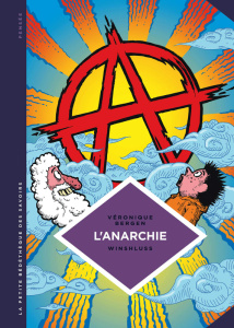 L'anarchie. Théories et pratiques libertaires - Bergen Véronique