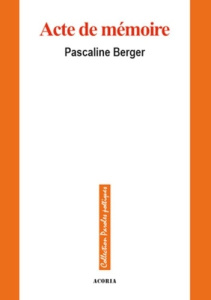 Acte de memoire - Berger Pascaline