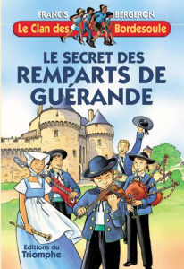 Le secret de remparts de Guérande - Bergeron Francis