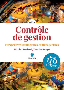 Contrôle de gestion. Perspectives stratégiques et managériales, avec 110 vidéos, 4e édition - Berland Nicolas ; De Rongé Yves
