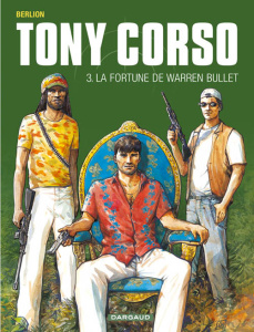 Tony Corso Tome 3 : La fortune de Warren Bullet - Berlion Olivier ; Favrelle Christian ; Batet Franç