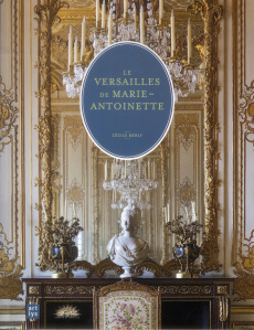 Le Versailles de Marie-Antoinette - Berly Cécile