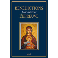 Bénédictions pour traverser l'épreuve - BERNARD-MARIE FRERE