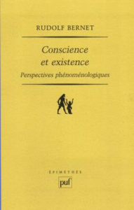 Conscience et existence. Perspectives phénoménologiques - Bernet Rudolf