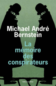 La mémoire des conspirateurs - Bernstein Michael André ; Bury Laurent