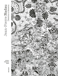 Jean-Pierre Nadau. Dessins à dessein, Edition bilingue français-anglais - Nadau Jean-Pierre ; Berst Christian
