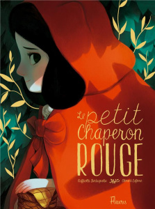 Le Petit Chaperon Rouge - Bertagnolio Raffaella ; Lefèvre Clément