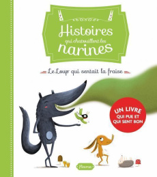 Le loup qui sentait la fraise - Bertagnolio Raffaella ; Grandgirard Mélanie