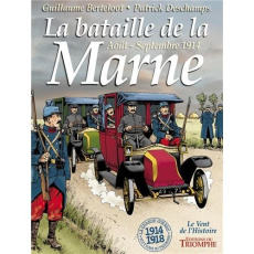La bataille de la Marne, Août-Septembre 1914 - Berteloot Guillaume ; Deschamps Patrick
