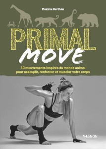 Primal moves - Berthon Maxime ; Trève Nicolas ; Timon Lorenzo