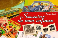 Des objets racontent... Souvenirs de mon enfance - Bertin François