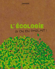 L'écologie, si on en parlait ! - Bertina Ludovic ; Grisoni Anahita ; Le Saux Iara ;