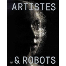Artistes et robots - Bertrand Dorléac Laurence ; Neutres Jérôme ; Sekka