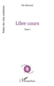 Libre cours Tome 1 - Bertrand Pier
