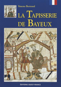La Tapisserie de Bayeux - Bertrand Simone