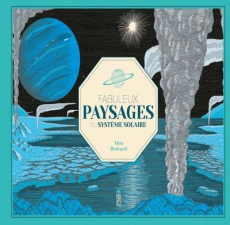 Fabuleux paysages du système solaire - Bestard Aina