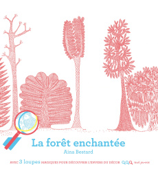 La forêt enchantée. Avec 3 loupes magiques - Bestrad Aina