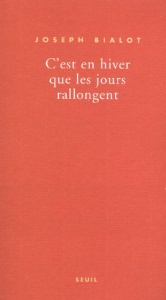 C'est en hiver que les jours rallongent - Bialot Joseph