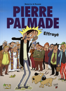 Pierre Palmade Tome 1 : Effrayé - BIBEUR LU/PALMADE