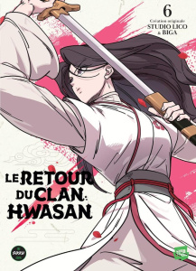 Le retour du clan Hwasan Tome 6 - BIGA/STUDIO LICO