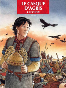 Le casque d'Agris Tome 4 : Le choix - Bigard Claire