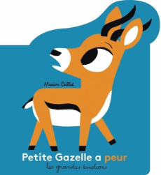 Petite Gazelle a peur. Nouvelle édition - Billet Marion