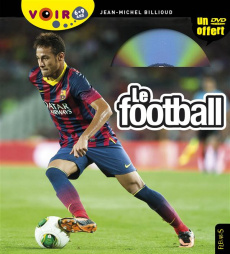 Le football. Avec 1 DVD - Billioud Jean-Michel