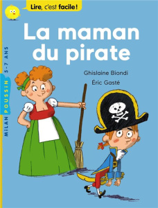La maman du pirate - Biondi Ghislaine ; Gasté Eric